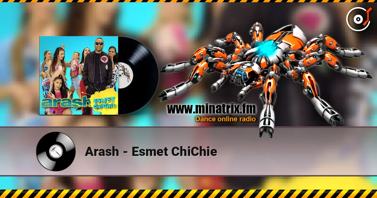 Arash - Esmet ChiChie listen online in high quality | Minatrix.FM
