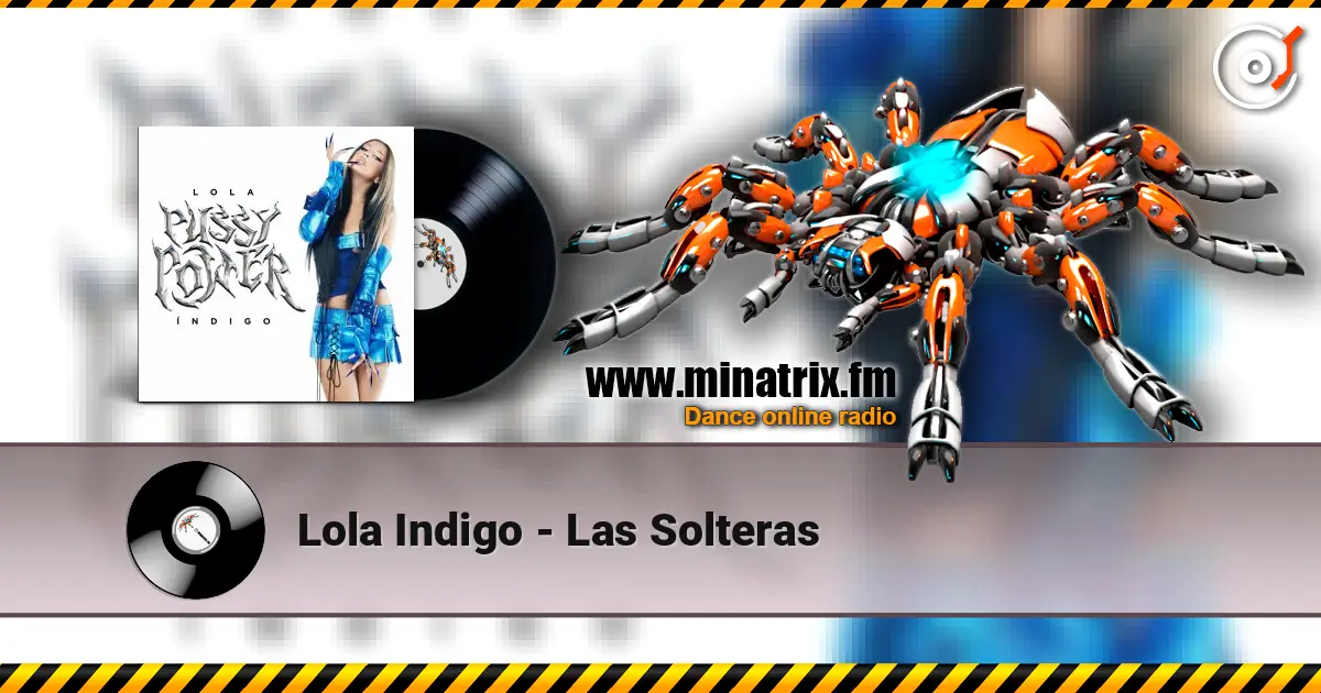 Lola Indigo - Las Solteras listen online in high quality | Minatrix.FM