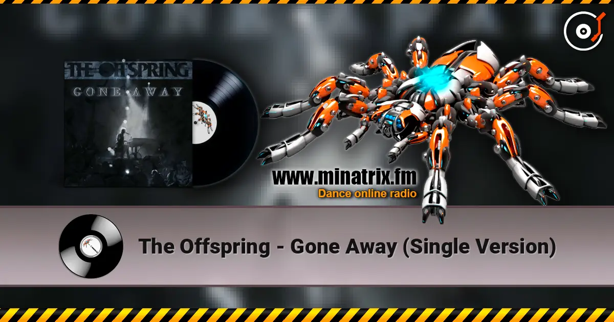 The Offspring - Gone Away (Single Version) слухати онлайн у високій якості | Minatrix.FM