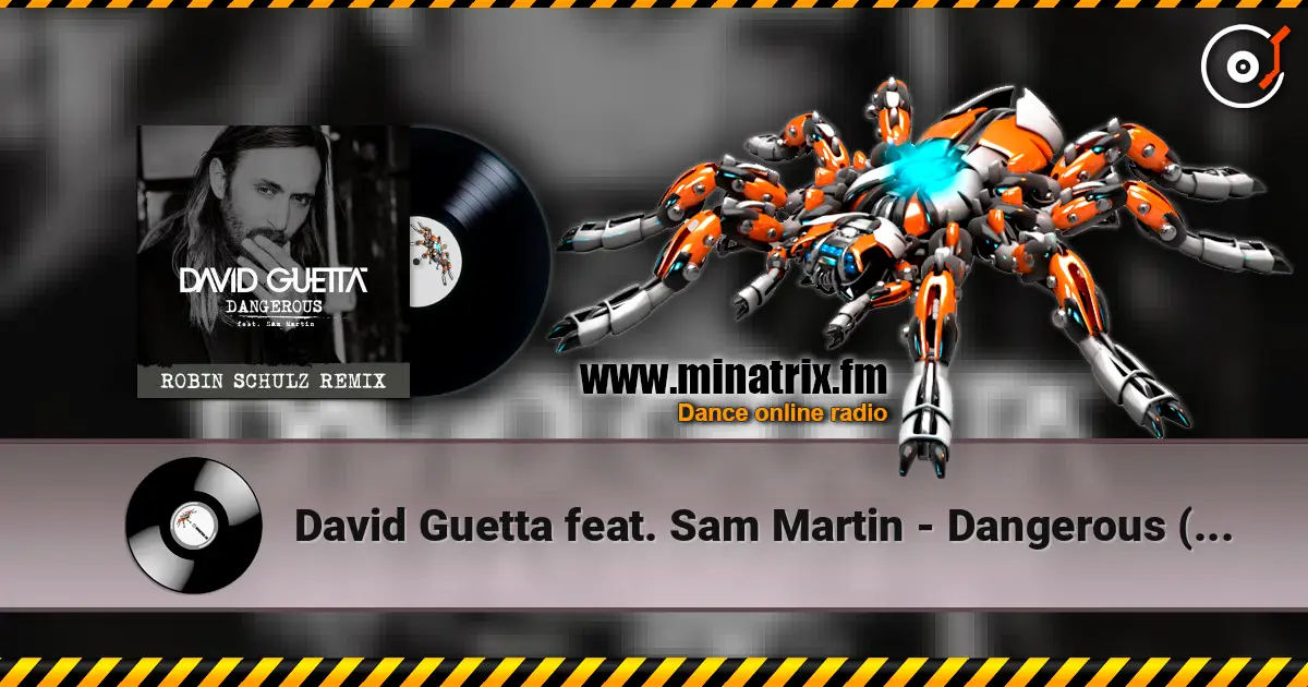 David Guetta feat. Sam Martin - Dangerous (Robin Schulz Remix) слухати онлайн у високій якості | Minatrix.FM
