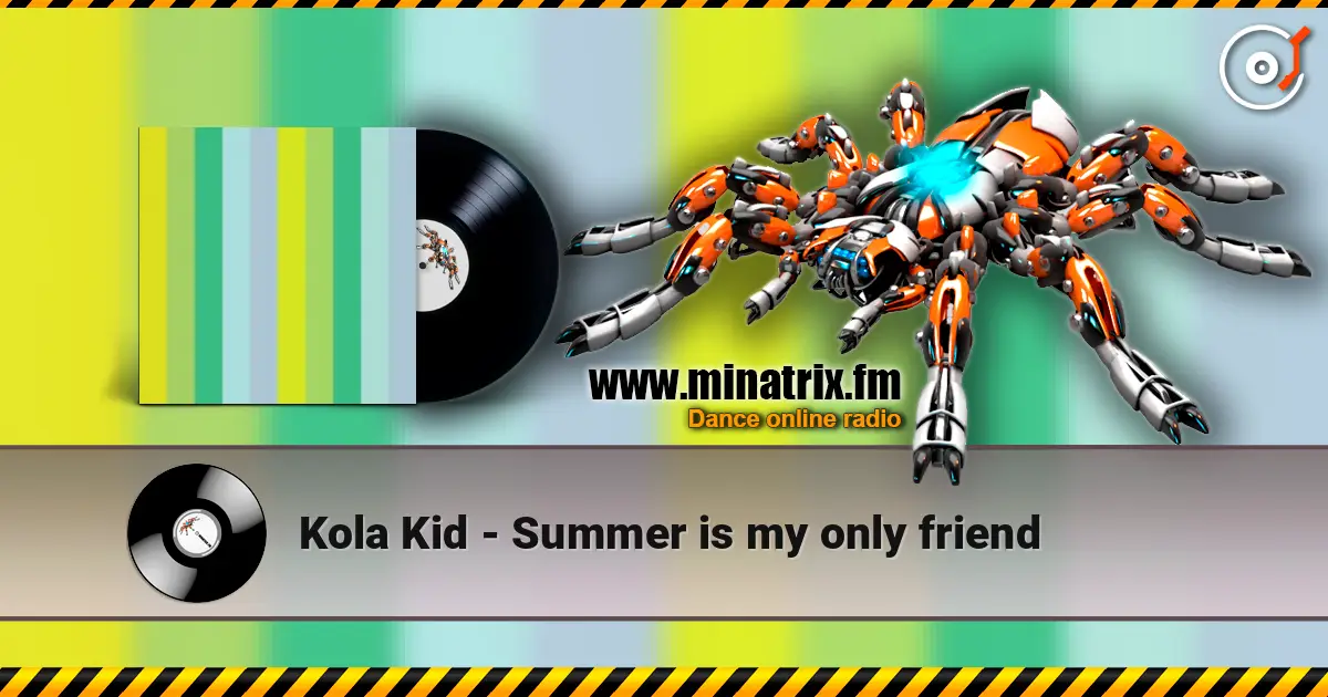 Kola Kid - Summer is my only friend listen online in high quality | Minatrix.FM