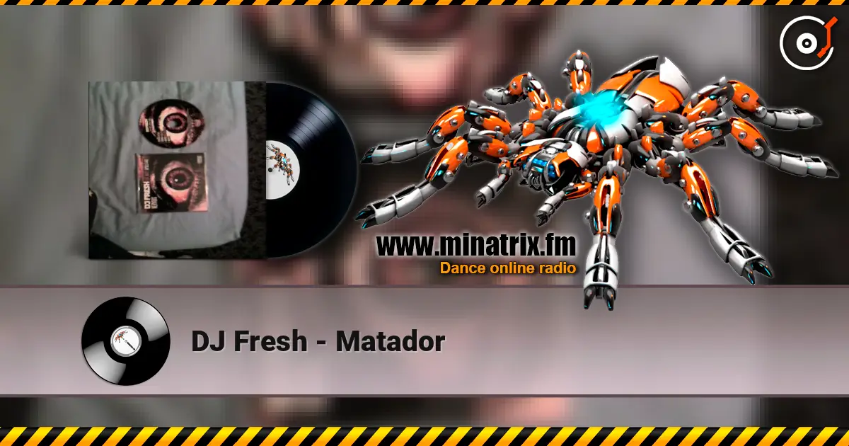 DJ Fresh - Matador listen online in high quality | Minatrix.FM