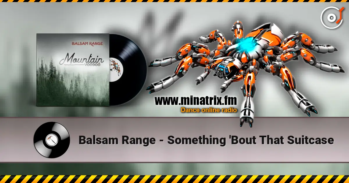 Balsam Range - Something 'Bout That Suitcase слухати онлайн у високій якості | Minatrix.FM