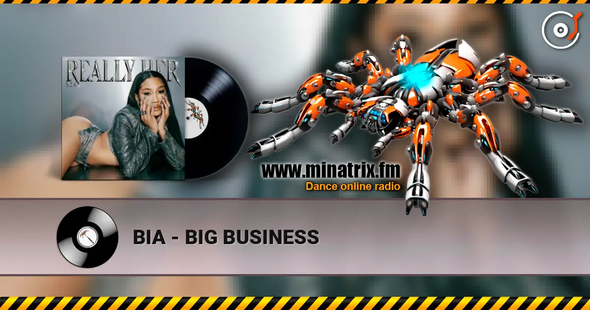 BIA - BIG BUSINESS listen online in high quality | Minatrix.FM