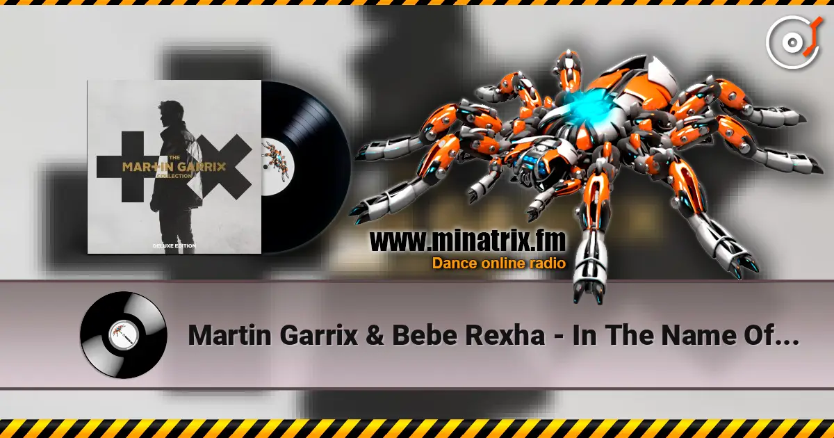 Martin Garrix & Bebe Rexha - In The Name Of Love слухати онлайн у високій якості | Minatrix.FM