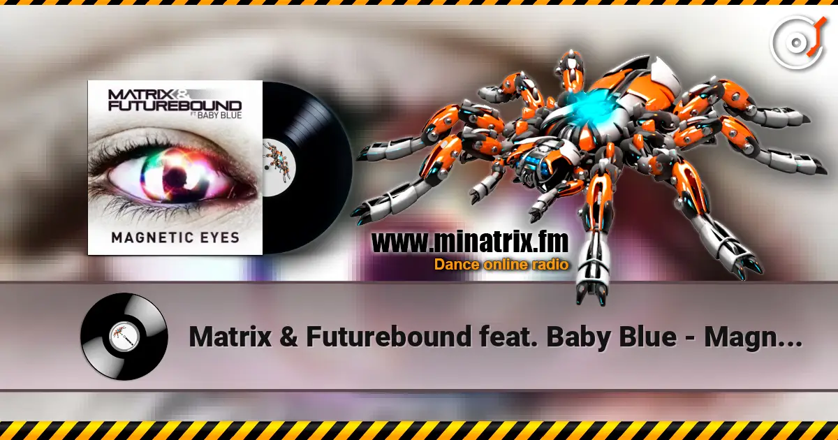 Matrix & Futurebound feat. Baby Blue - Magnetic Eyes (Radio Edit) listen online in high quality | Minatrix.FM