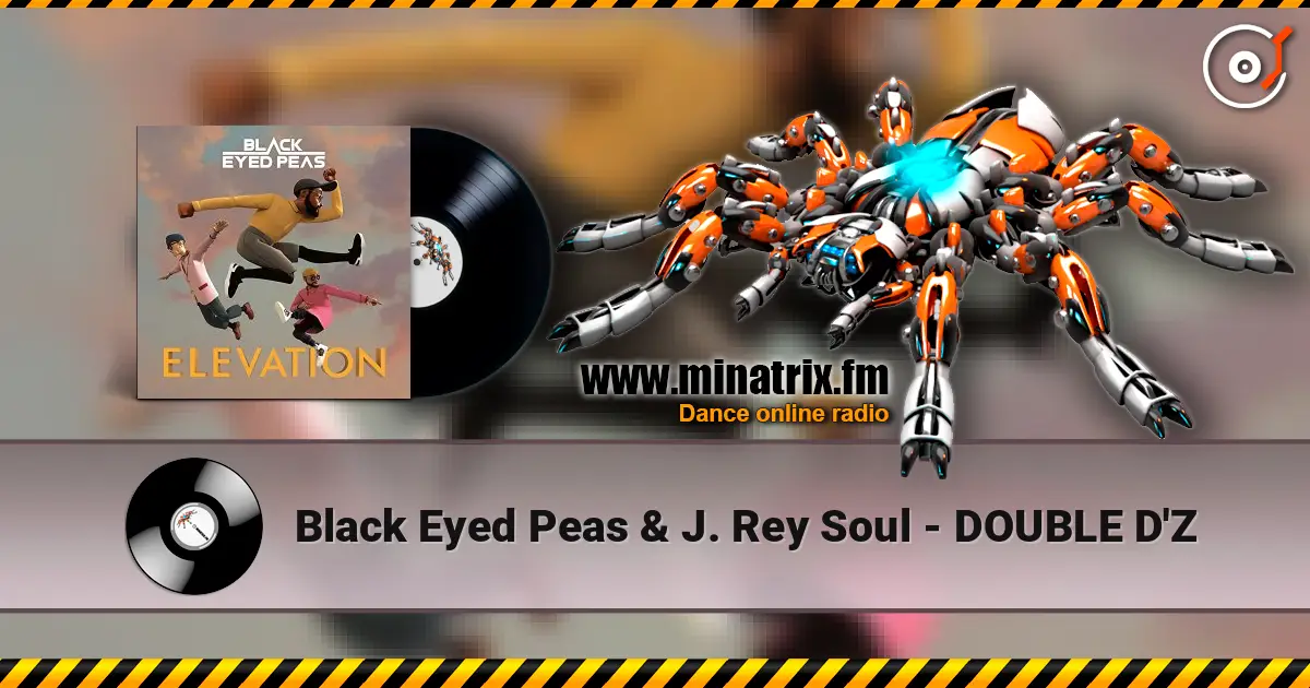 Black Eyed Peas & J. Rey Soul - DOUBLE D'Z слухати онлайн у високій якості | Minatrix.FM