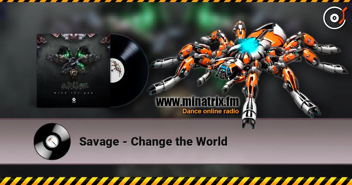 Savage - Change the World слухати онлайн у високій якості | Minatrix.FM
