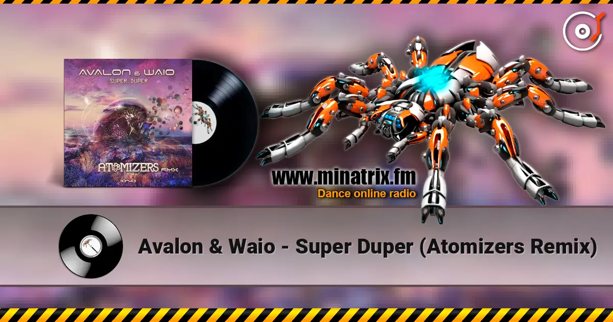 Avalon & Waio - Super Duper (Atomizers Remix) listen online in high quality | Minatrix.FM