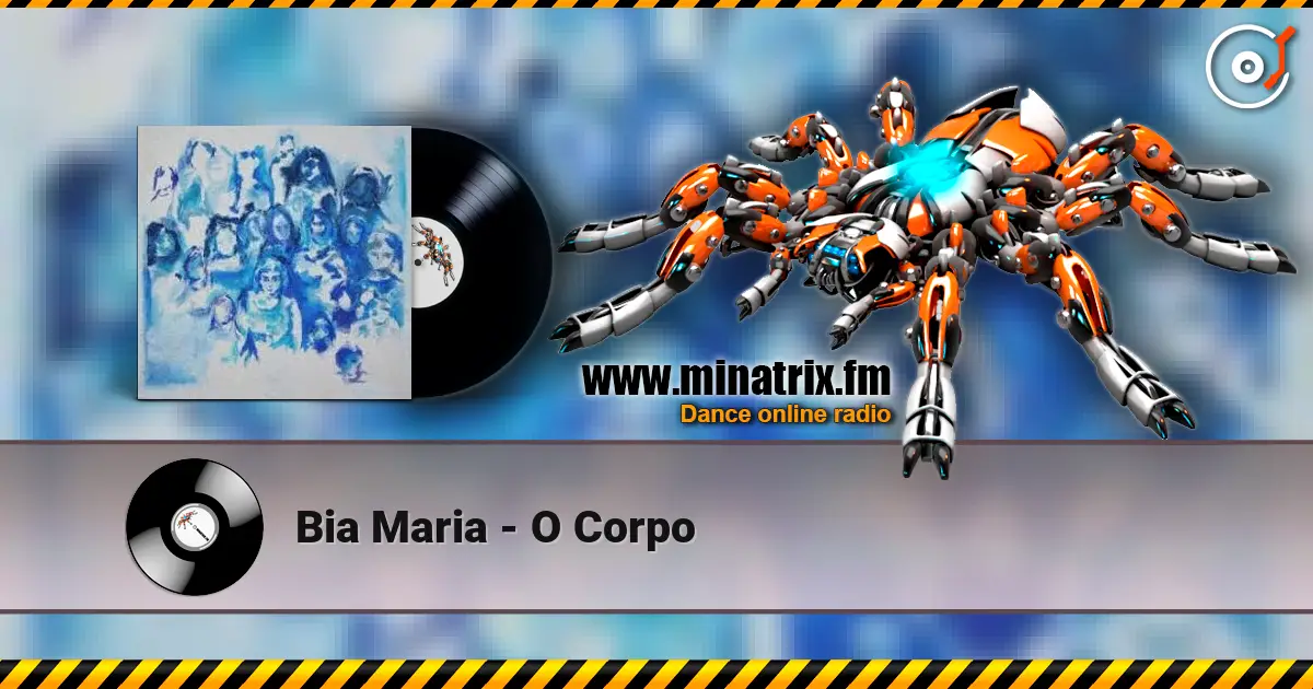 Bia Maria - O Corpo слухати онлайн у високій якості | Minatrix.FM