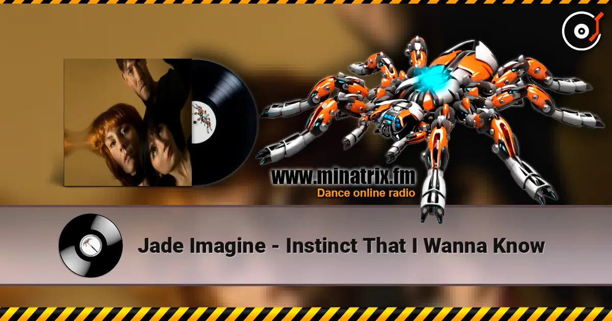 Jade Imagine - Instinct That I Wanna Know слухати онлайн у високій якості | Minatrix.FM
