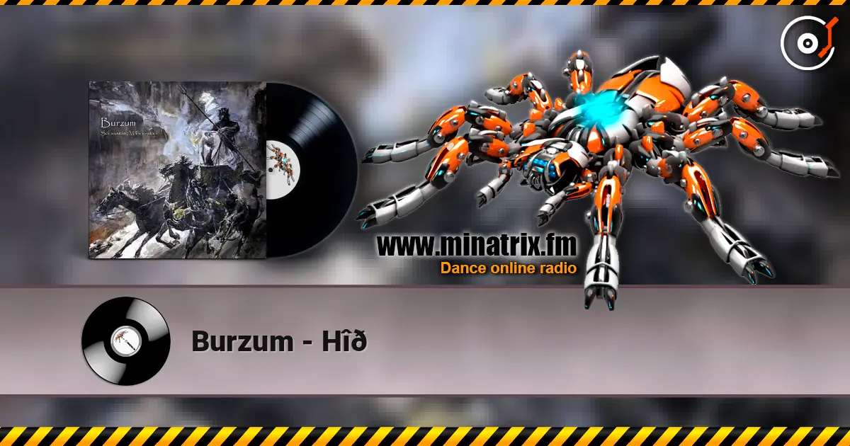 Burzum - Hîð listen online in high quality | Minatrix.FM