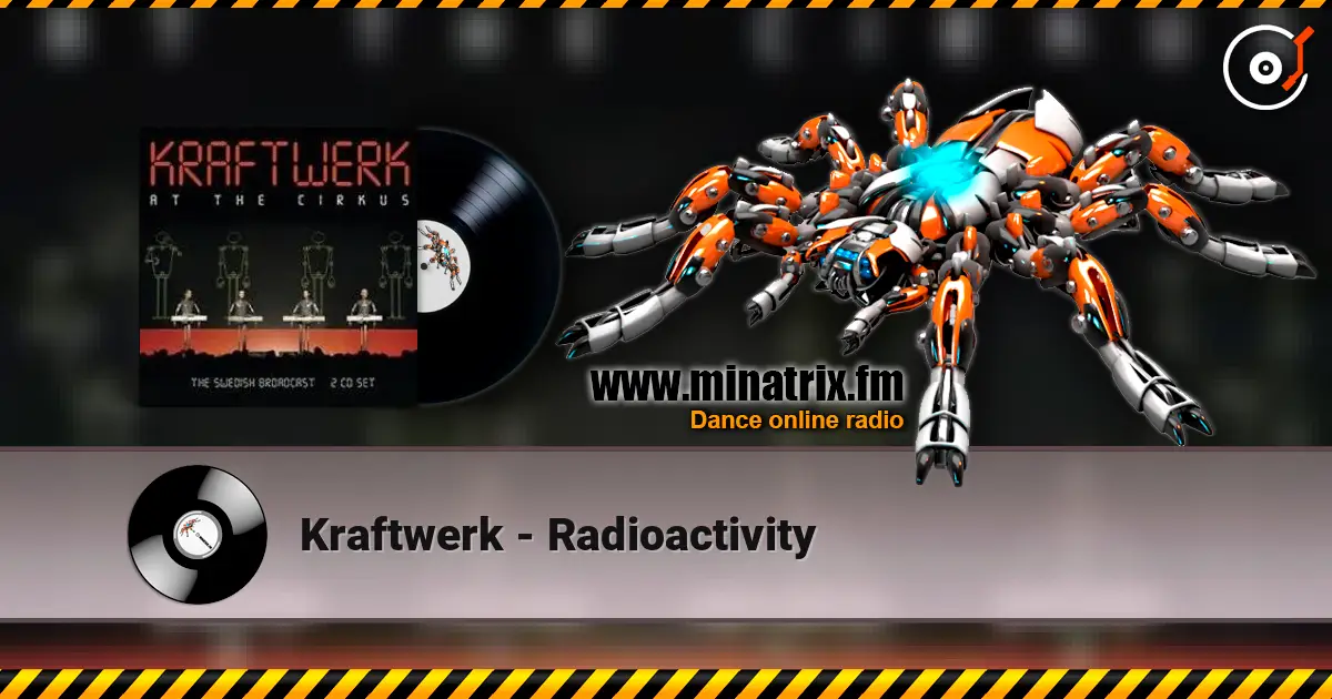 Kraftwerk - Radioactivity слухати онлайн у високій якості | Minatrix.FM