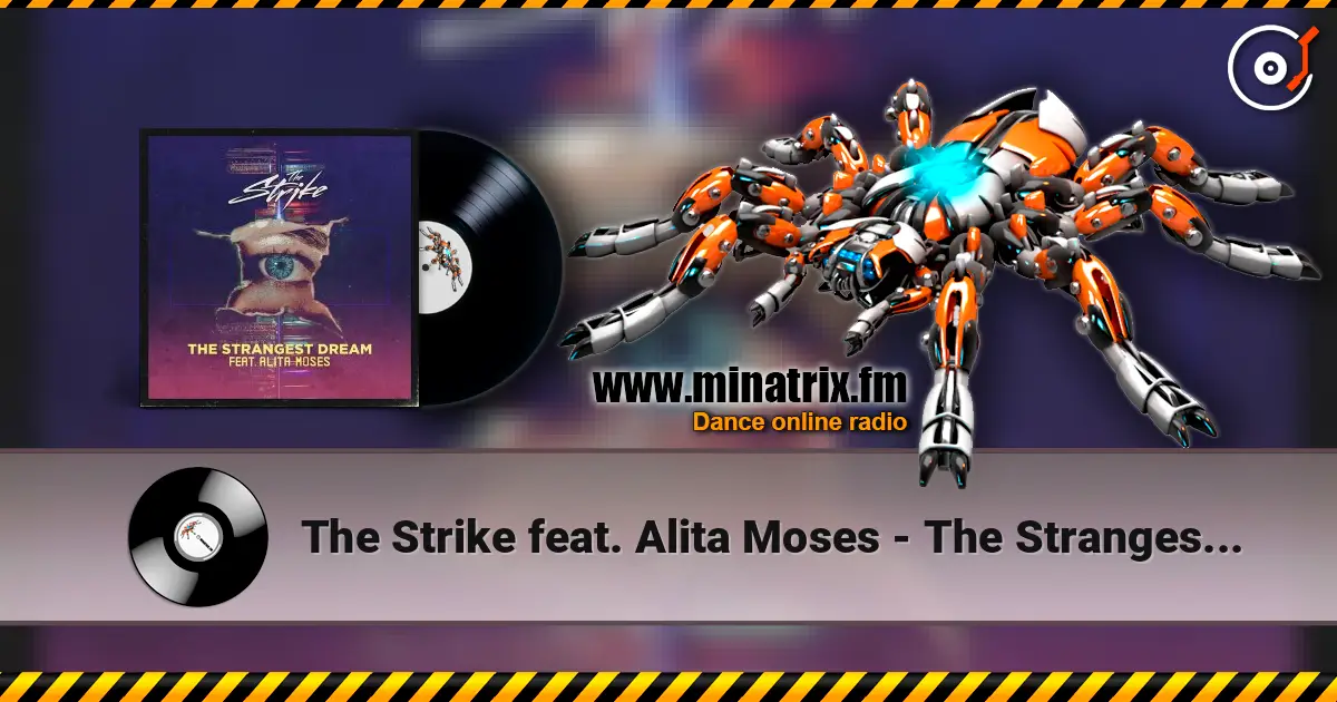 The Strike feat. Alita Moses - The Strangest Dream слухати онлайн у високій якості | Minatrix.FM