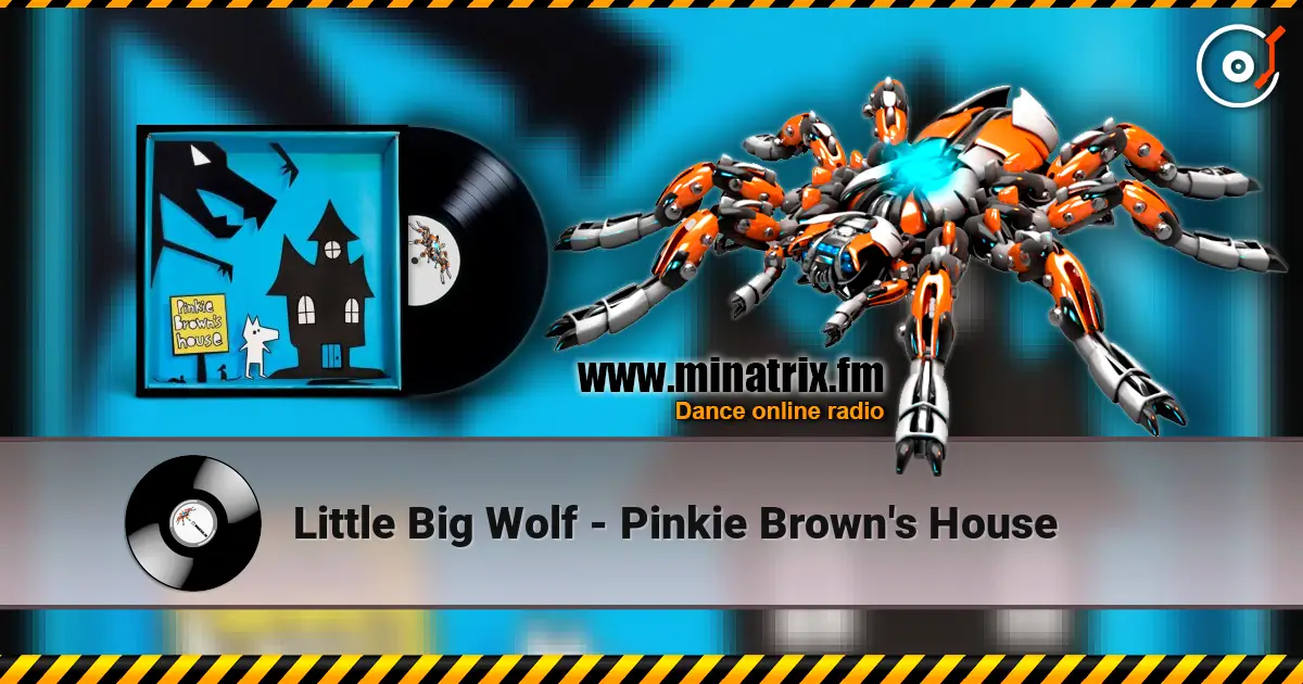 Little Big Wolf - Pinkie Brown's House слухати онлайн у високій якості | Minatrix.FM