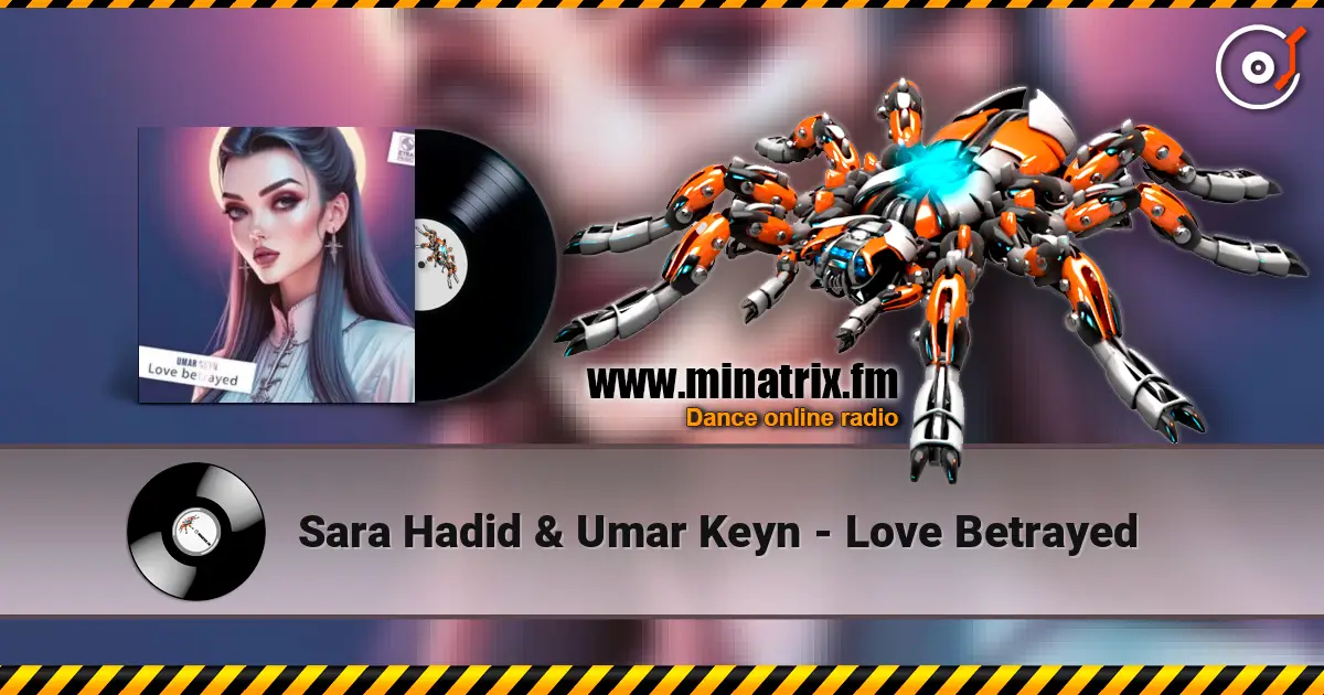 Sara Hadid & Umar Keyn - Love Betrayed слухати онлайн у високій якості | Minatrix.FM