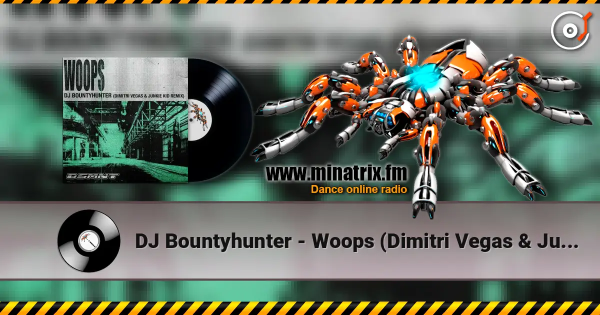 DJ Bountyhunter - Woops (Dimitri Vegas & Junkie Kid Remix) listen online in high quality | Minatrix.FM