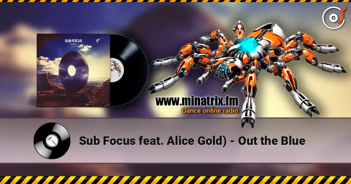 Sub Focus feat. Alice Gold) - Out the Blue слухати онлайн у високій якості | Minatrix.FM