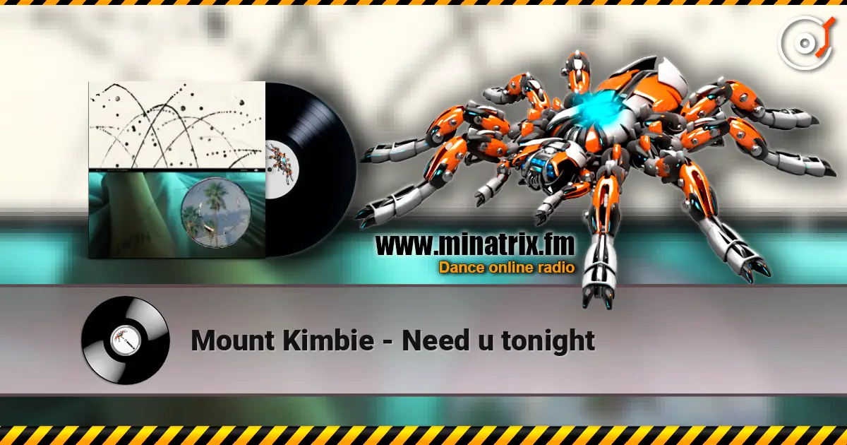 Mount Kimbie - Need u tonight listen online in high quality | Minatrix.FM