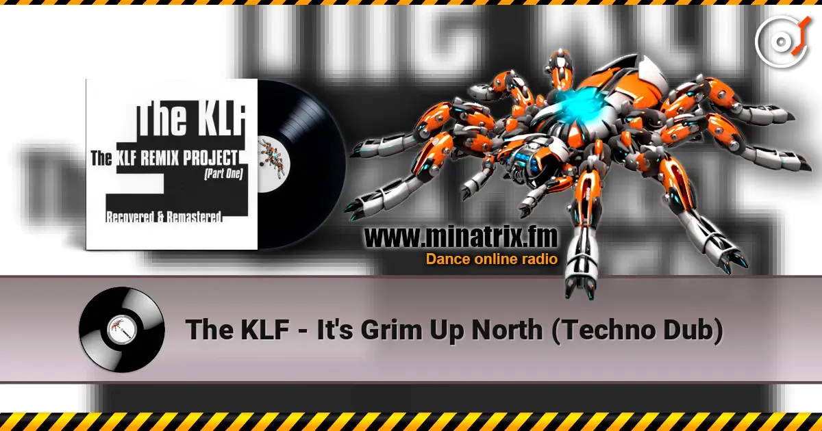 The KLF - It's Grim Up North (Techno Dub) listen online in high quality | Minatrix.FM