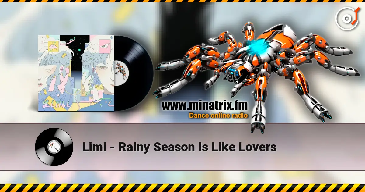 Limi - Rainy Season Is Like Lovers слухати онлайн у високій якості | Minatrix.FM