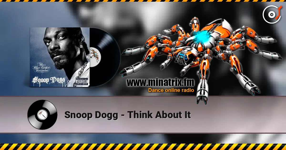 Snoop Dogg - Think About It listen online in high quality | Minatrix.FM