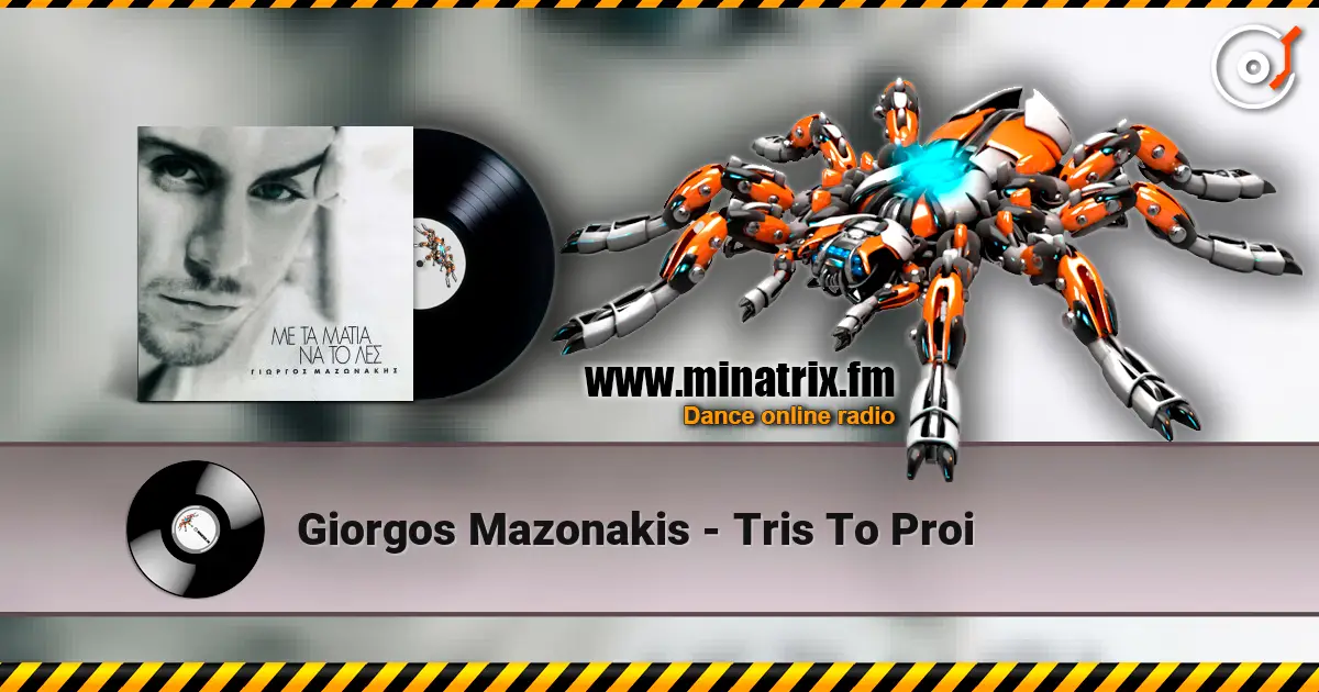 Giorgos Mazonakis - Tris To Proi слухати онлайн у високій якості | Minatrix.FM
