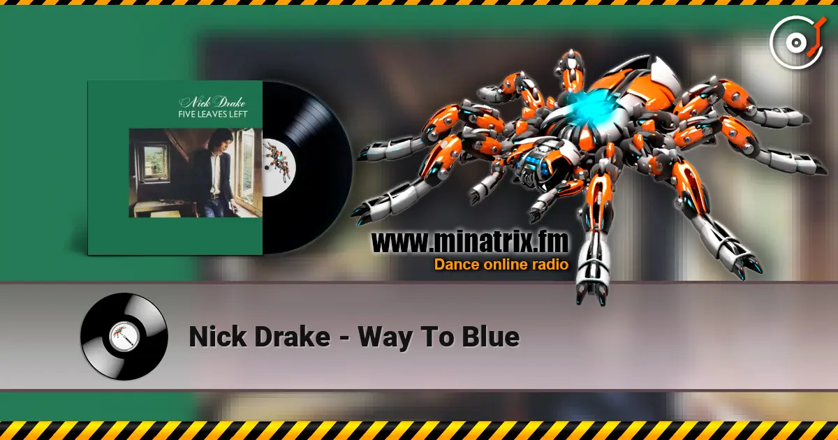 Nick Drake - Way To Blue слухати онлайн у високій якості | Minatrix.FM