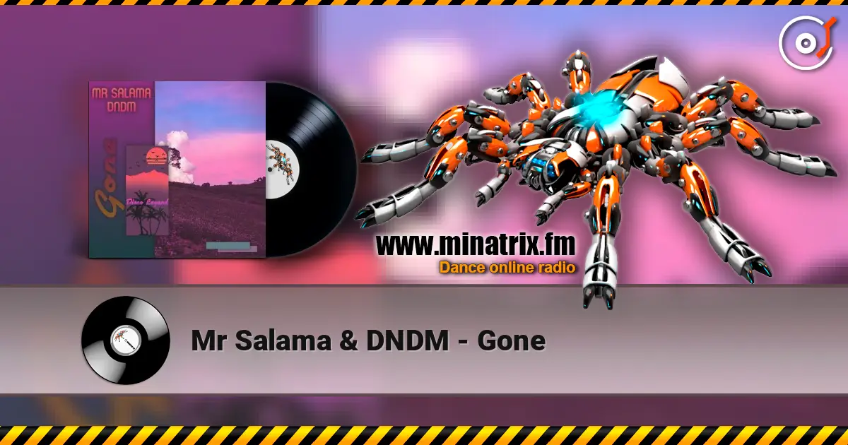 Mr Salama & DNDM - Gone listen online in high quality | Minatrix.FM