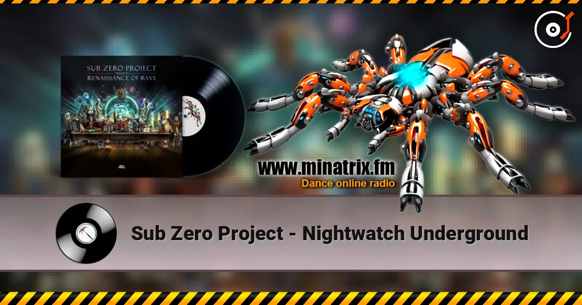 Sub Zero Project - Nightwatch Underground listen online in high quality | Minatrix.FM