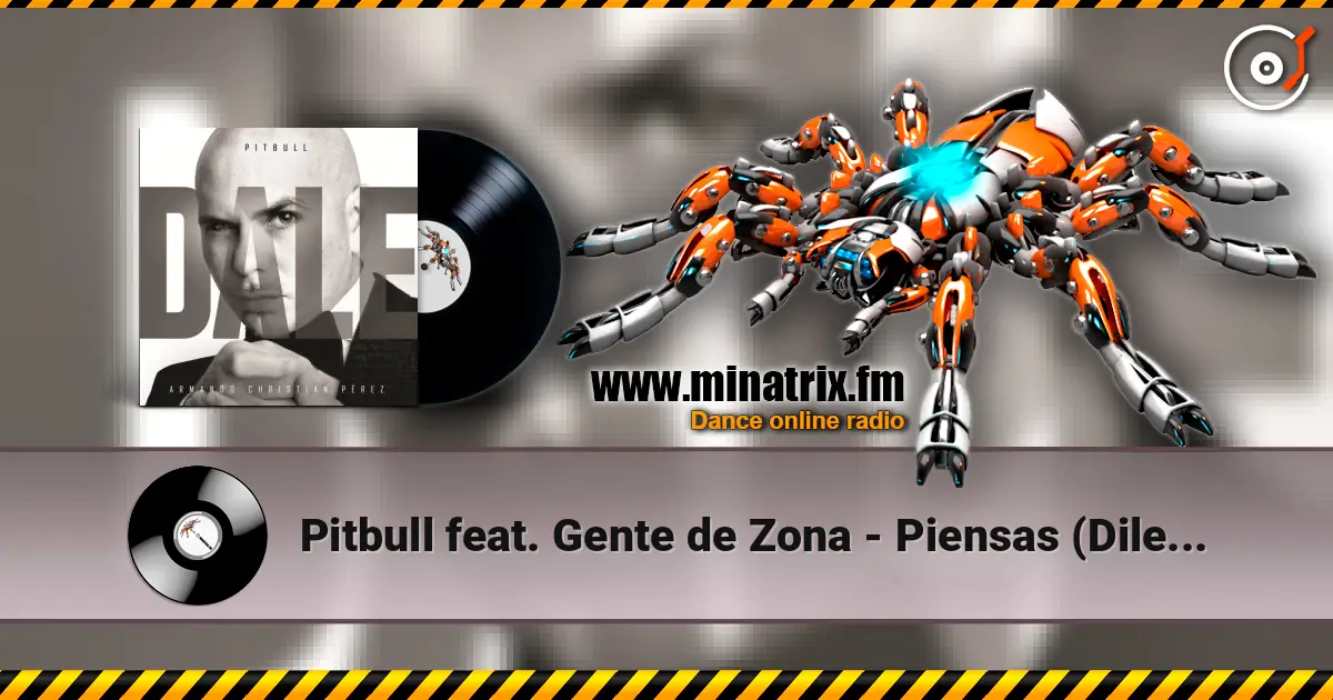 Pitbull feat. Gente de Zona - Piensas (Dile la Verdad) listen online in high quality | Minatrix.FM