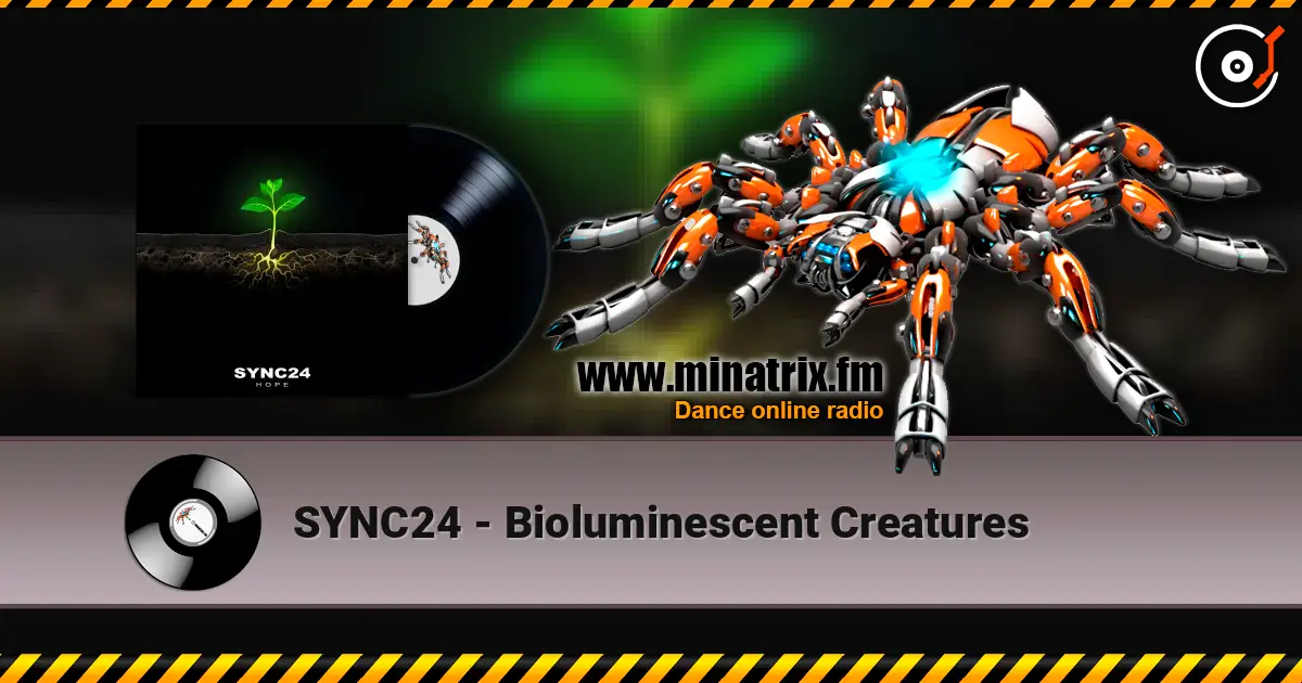 SYNC24 - Bioluminescent Creatures listen online in high quality | Minatrix.FM