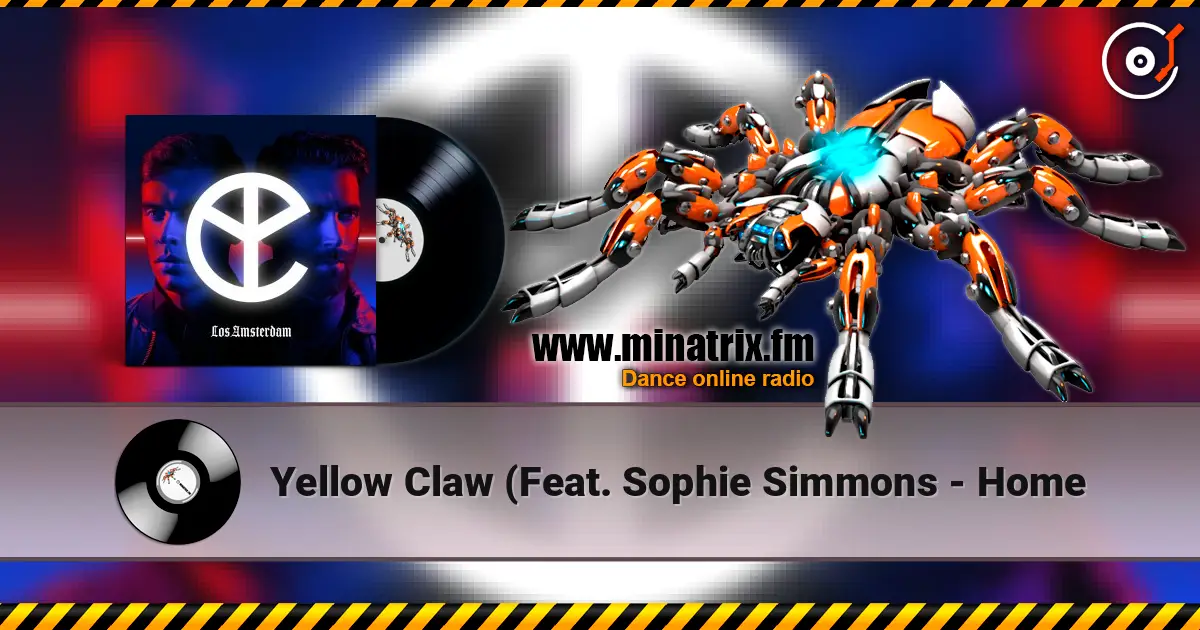 Yellow Claw (Feat. Sophie Simmons - Home слухати онлайн у високій якості | Minatrix.FM