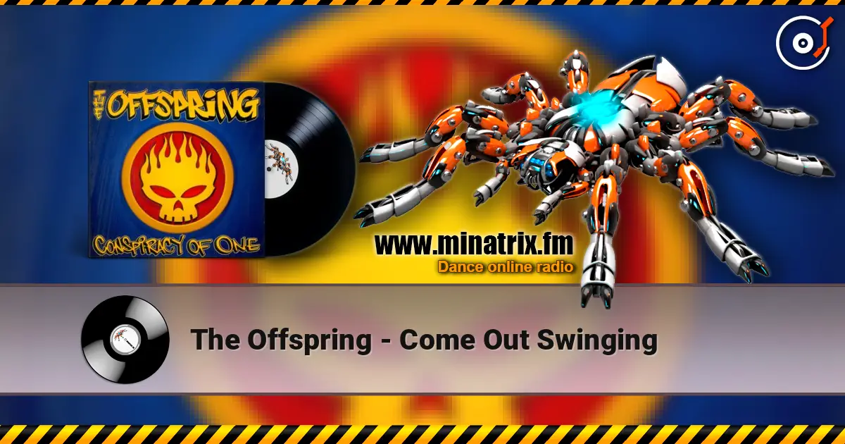 The Offspring - Come Out Swinging слухати онлайн у високій якості | Minatrix.FM