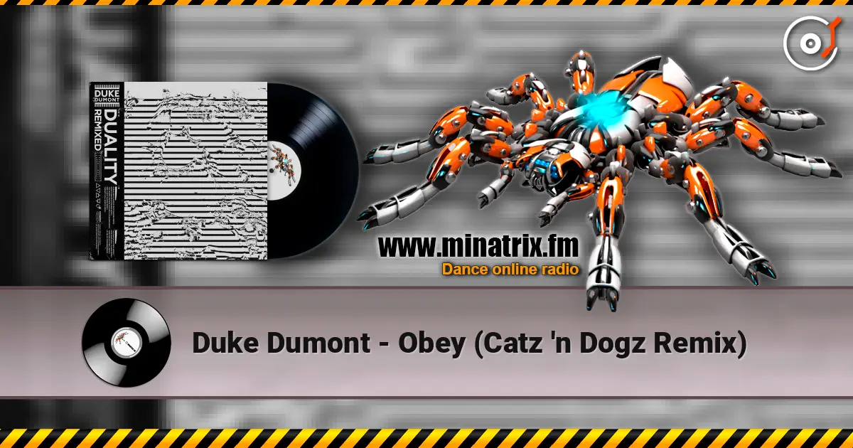 Duke Dumont - Obey (Catz 'n Dogz Remix) listen online in high quality | Minatrix.FM