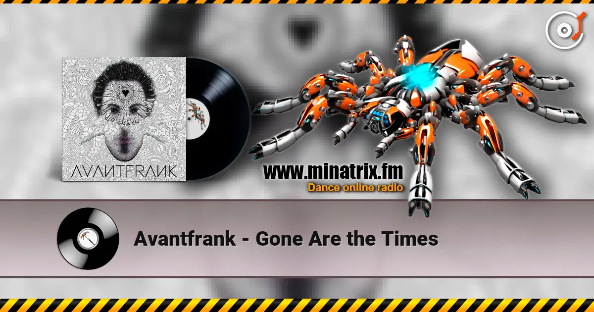 Avantfrank - Gone Are the Times listen online in high quality | Minatrix.FM