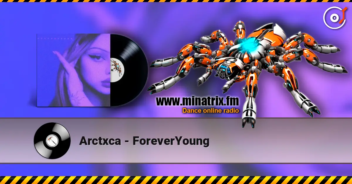 Arctxca - ForeverYoung listen online in high quality | Minatrix.FM