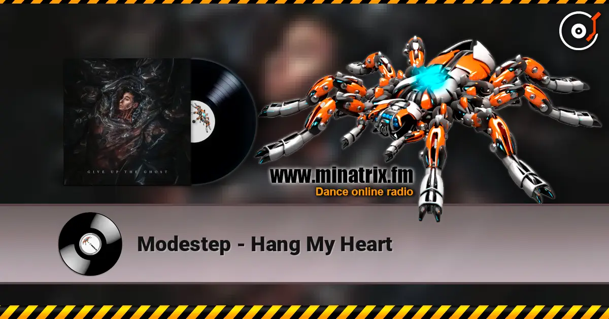 Modestep - Hang My Heart listen online in high quality | Minatrix.FM