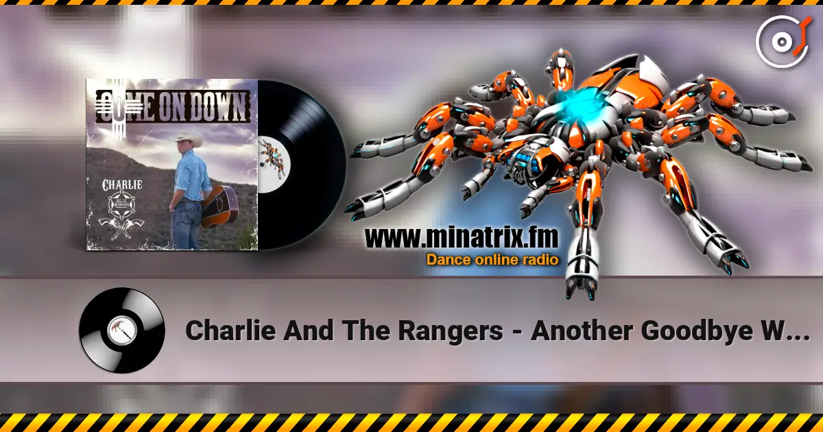 Charlie And The Rangers - Another Goodbye With Madalyn Franklin слухати онлайн у високій якості | Minatrix.FM