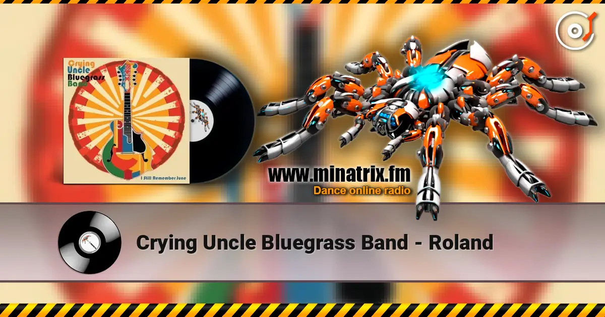 Crying Uncle Bluegrass Band - Roland слухати онлайн у високій якості | Minatrix.FM