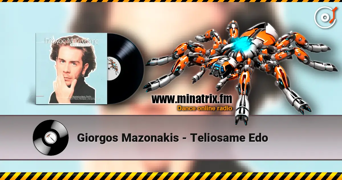 Giorgos Mazonakis - Teliosame Edo слухати онлайн у високій якості | Minatrix.FM