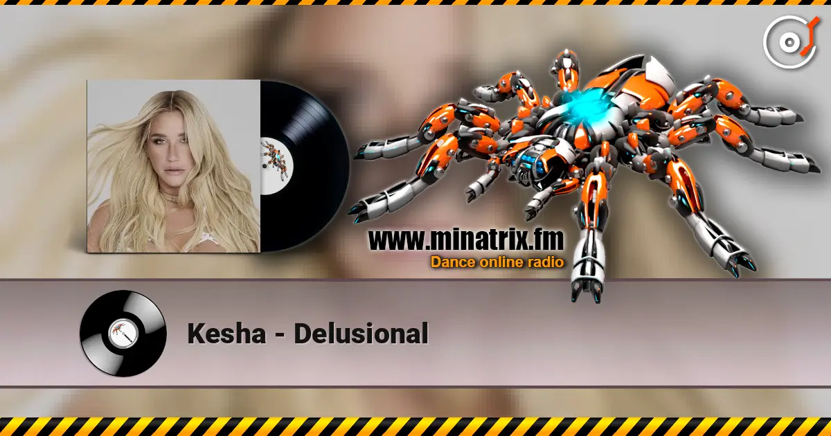 Kesha - Delusional слухати онлайн у високій якості | Minatrix.FM