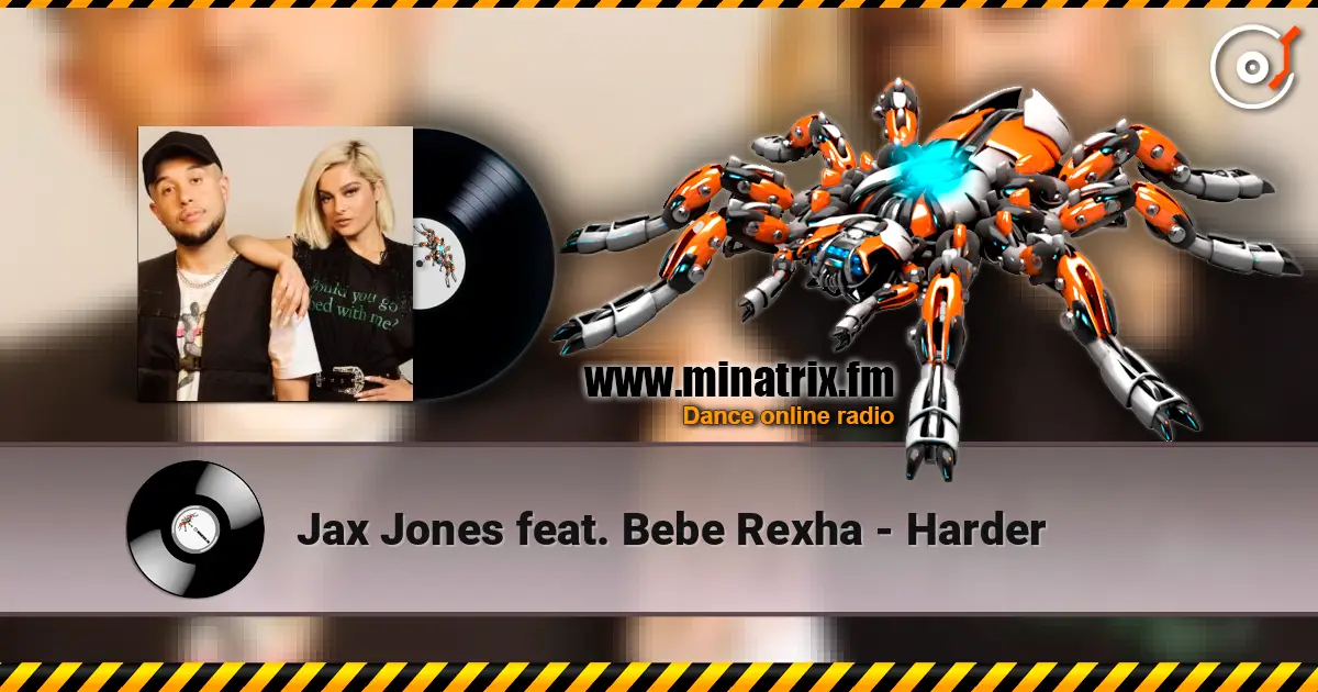 Jax Jones feat. Bebe Rexha - Harder слухати онлайн у високій якості | Minatrix.FM