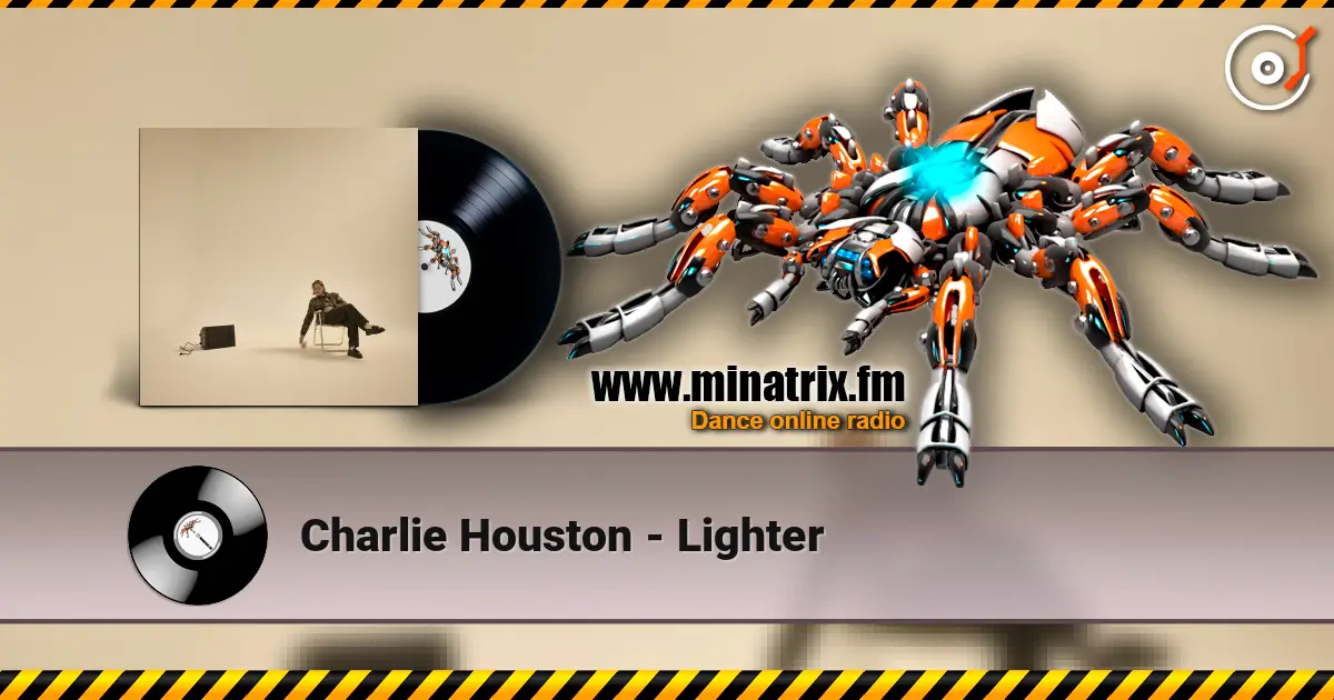 Charlie Houston - Lighter слухати онлайн у високій якості | Minatrix.FM