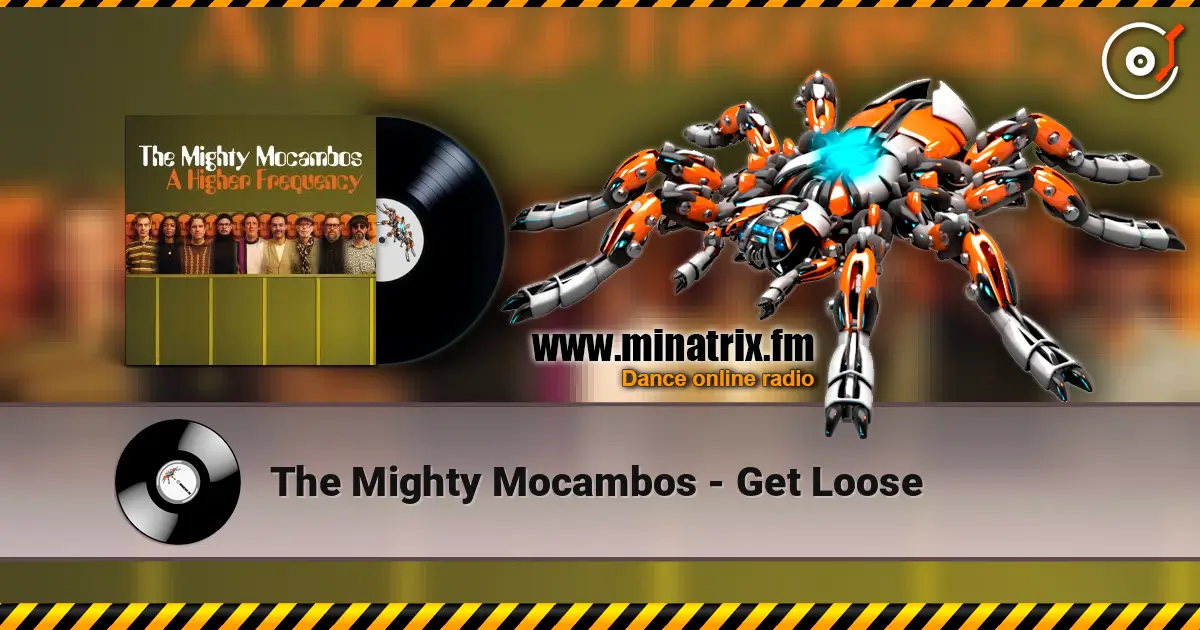The Mighty Mocambos - Get Loose listen online in high quality | Minatrix.FM