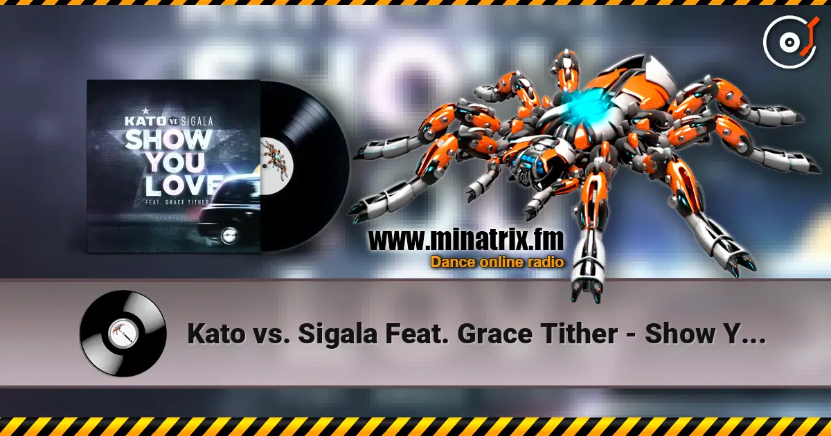 Kato vs. Sigala Feat. Grace Tither - Show You Love listen online in high quality | Minatrix.FM