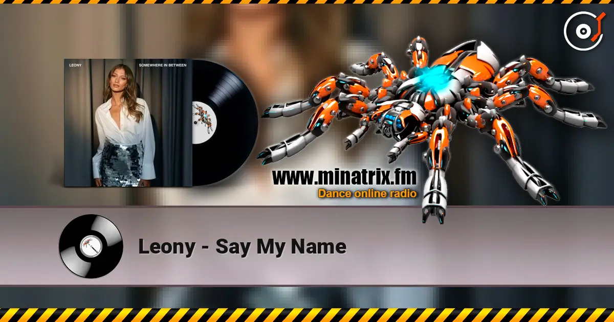 Leony - Say My Name слухати онлайн у високій якості | Minatrix.FM