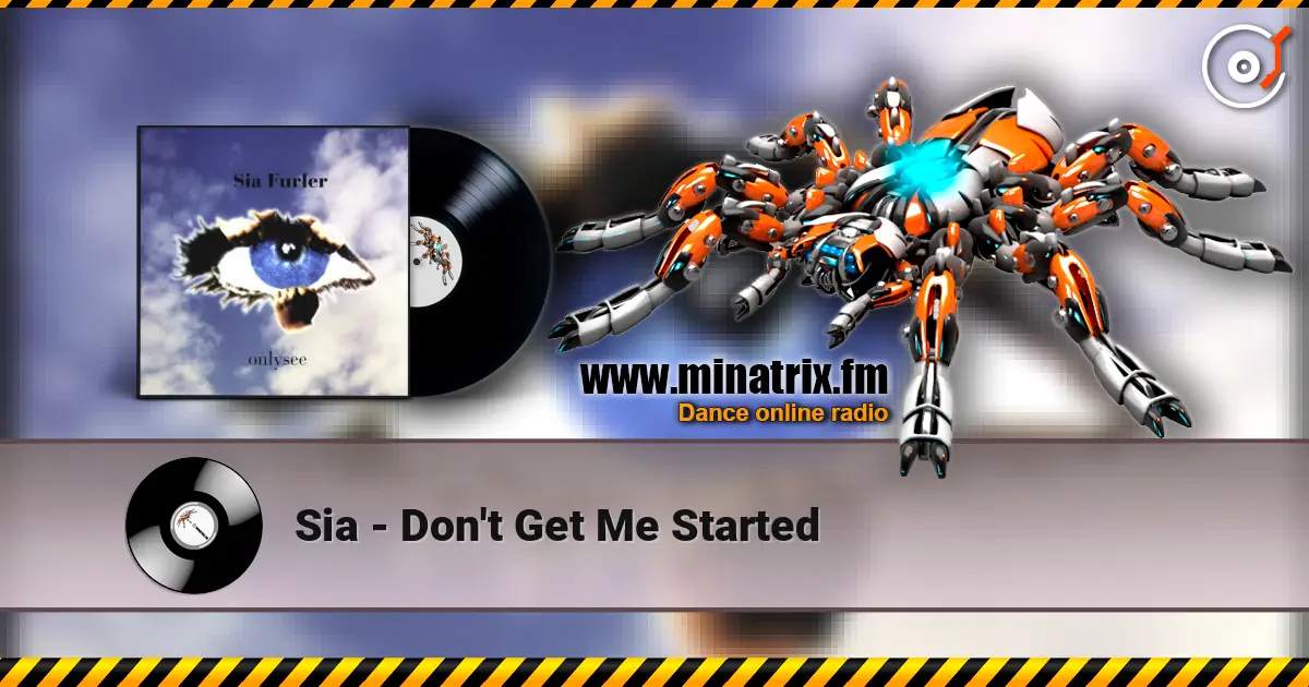 Sia - Don't Get Me Started слухати онлайн у високій якості | Minatrix.FM