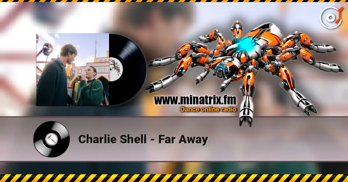 Charlie Shell - Far Away listen online in high quality | Minatrix.FM