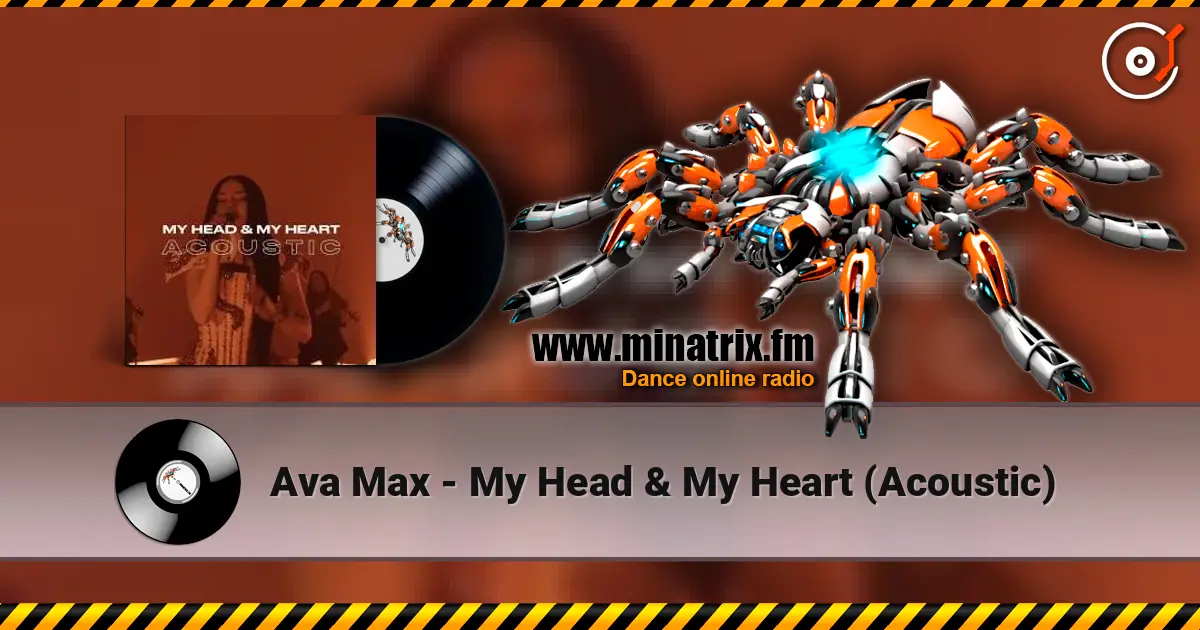 Ava Max - My Head & My Heart (Acoustic) слухати онлайн у високій якості | Minatrix.FM